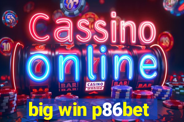 big win p86bet